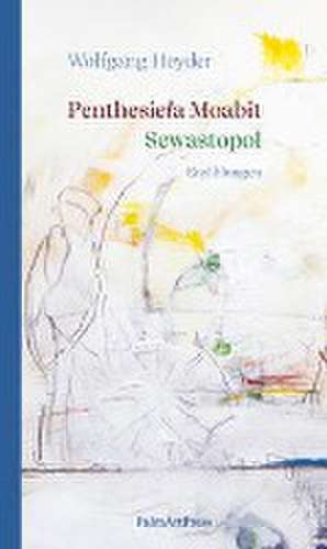 Penthesiela Moabit / Sewastopol de Wolfgang Heyder