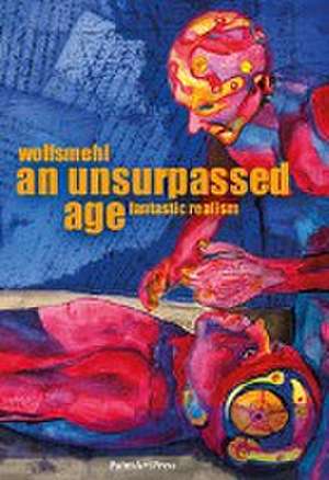 An Unsurpassed Age de Wolfsmehl