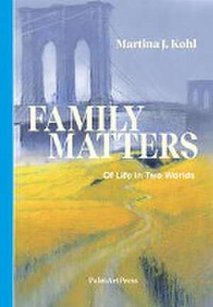 Family Matters de Martina J. Kohl