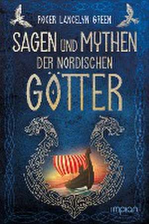 Sagen und Mythen der nordischen Götter de Roger Lancelyn Green