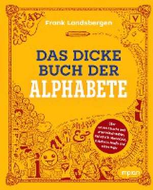 Das dicke Buch der Alphabete de Frank Landsbergen