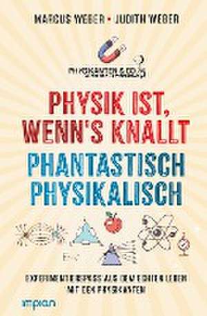 Physik ist, wenn's knallt | Phantastisch physikalisch: 2 Bücher in einem de Marcus Weber