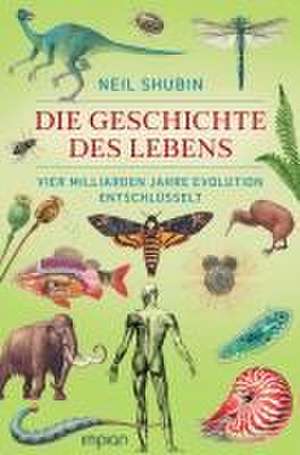 Die Geschichte des Lebens de Neil Shubin