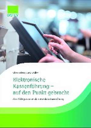 Elektronische Kassenführung - auf den Punkt gebracht de Gerd Achilles