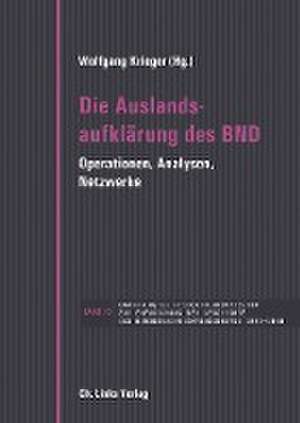 Die Auslandsaufklärung des BND de Wolfgang Krieger