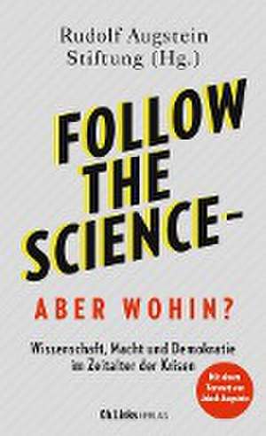 Follow the science - aber wohin? de Rudolf Augstein Stiftung