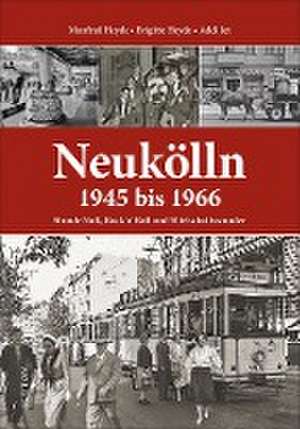 Neukölln 1945 bis 1966 de Manfred Heyde