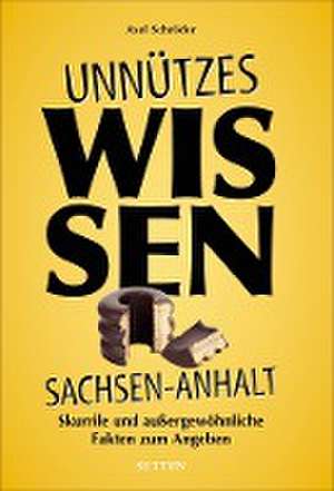 Unnützes Wissen Sachsen-Anhalt de Axel Schröder