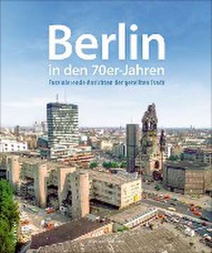 Berlin in den 70er-Jahren de Michael Sobotta