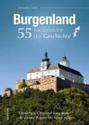 Burgenland. 55 Meilensteine der Geschichte de Alexander Glück