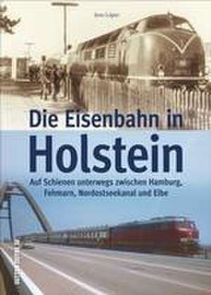 Die Eisenbahn in Holstein de Jens Löper