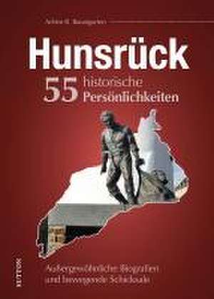 Hunsrück. 55 historische Persönlichkeiten de Achim R. Baumgarten