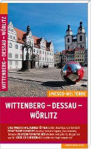 Wittenberg - Dessau - Wörlitz de Michael Pantenius