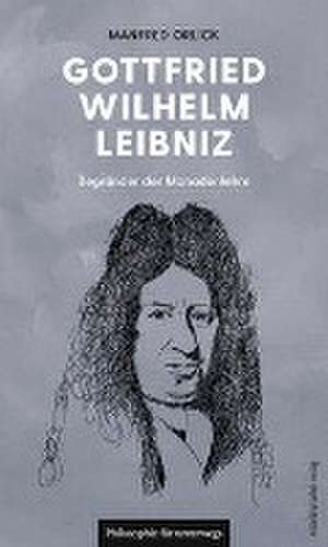 Gottfried Wilhelm Leibniz de Manfred Orlick