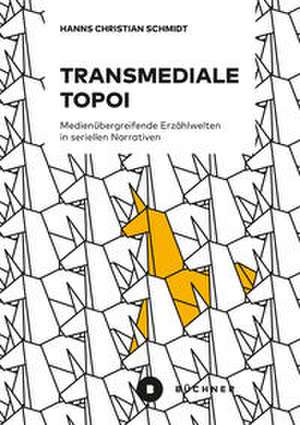 Transmediale Topoi de Hanns Christian Schmidt