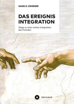 Das Ereignis Integration de Hans O. Zwiener