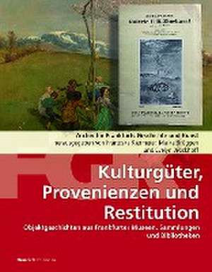 Kulturgüter, Provenienzen und Restitution: Archiv für Frankfurts Geschichte und Kunst de Franziska Kiermeier