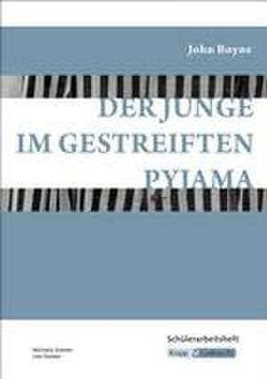 Der Junge im gestreiften Pyjama - Schülerarbeitsheft de John Boyne