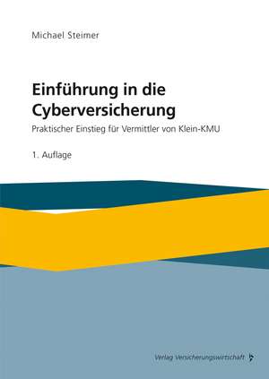 Einführung in die Cyberversicherung de Michael Steimer