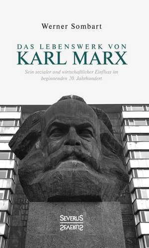 Das Lebenswerk von Karl Marx de Werner Sombart