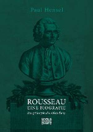 Rousseau. Eine Biografie de Paul Hensel