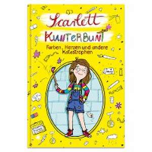 Scarlett Kunterbunt - Farben, Herzen und andere Katastrophen de Anne Scheller