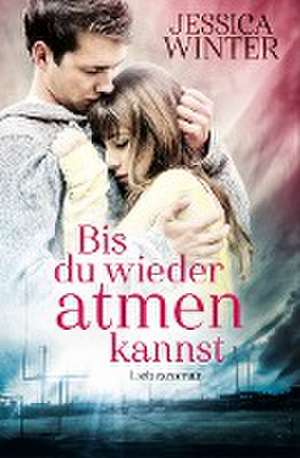 Bis du wieder atmen kannst de Jessica Winter