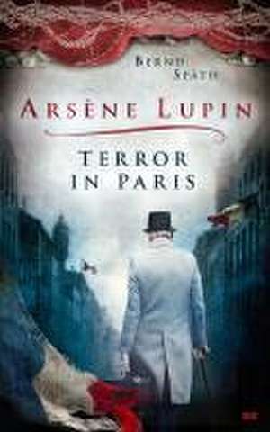 Arsène Lupin - Terror in Paris de Bernd Späth