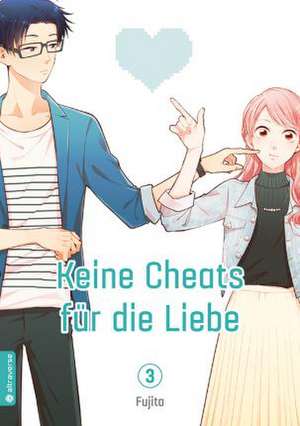 Keine Cheats für die Liebe 03 de Fujita