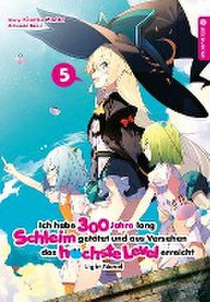 Ich habe 300 Jahre lang Schleim getötet und aus Versehen das höchste Level erreicht Light Novel 05 de Kisetsu Morita