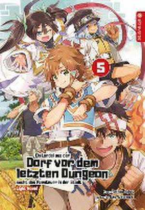 Ein Landei aus dem Dorf vor dem letzten Dungeon sucht das Abenteuer in der Stadt Light Novel 05 de Toshio Satou