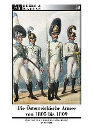 Die Österreichische Armee von 1805 bis 1809 de Enrico Acerbi