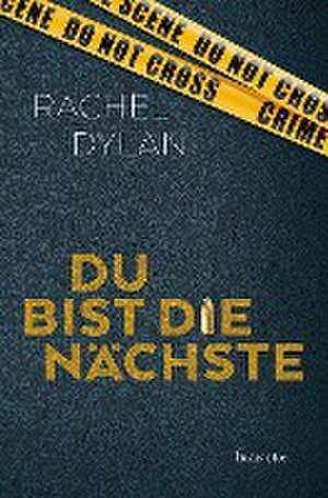 Du bist die Nächste de Rachel Dylan