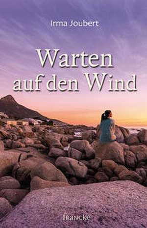 Warten auf den Wind de Joubert Irma