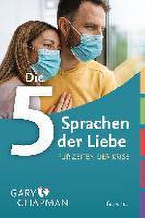 Die 5 Sprachen der Liebe für Zeiten der Krise de Gary Chapman