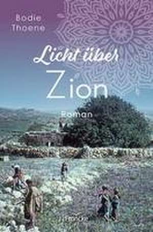 Licht über Zion de Bodie Thoene