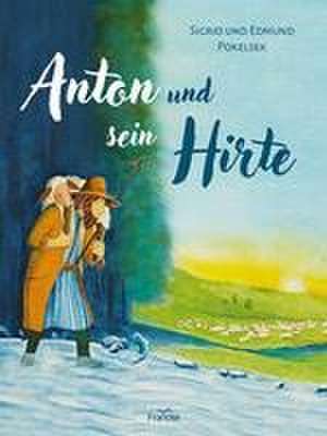 Anton und sein Hirte de Sigrid Pokelsek