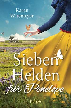 Sieben Helden für Penelope de Karen Witemeyer