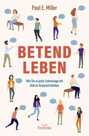 Betend leben de Paul E. Miller