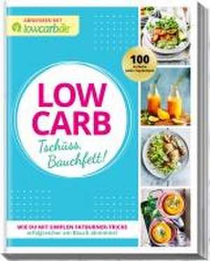 LOW CARB Tschüss, Bauchfett! de Redaktion LOWCARB. de