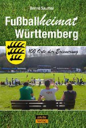 Fußballheimat Württemberg de Bernd Sautter