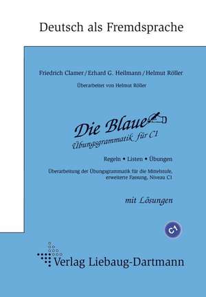 Die Blaue. Übungsgrammatik für C1 de Friedrich Clamer