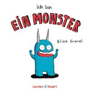 Ich bin ein Monster de Elise Gravel