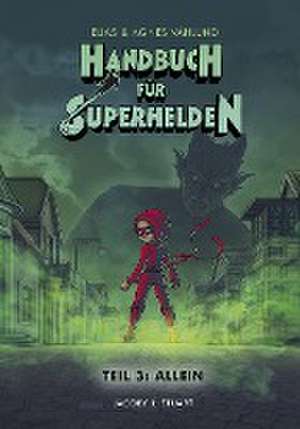 Handbuch für Superhelden 3 de Elias Våhlund