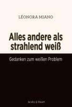 Alles andere als strahlend weiß de Léonora Miano