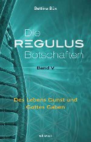 Die Regulus-Botschaften 05 de Bettina Büx