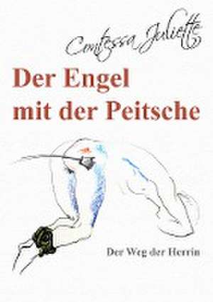 Der Engel mit der Peitsche de Contessa Juliette