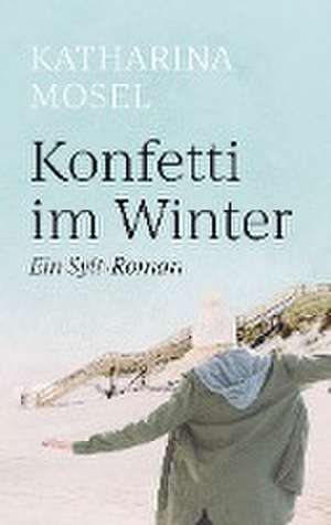 Konfetti im Winter de Katharina Mosel