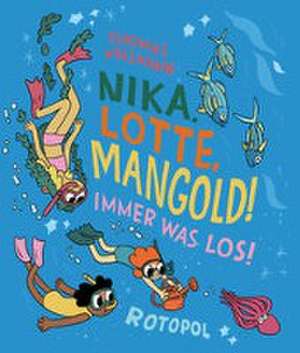 Nika, Lotte, Mangold! de Thomas Wellmann