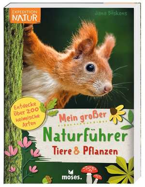 Mein großer Naturführer Tiere & Pflanzen de Jana Böskens